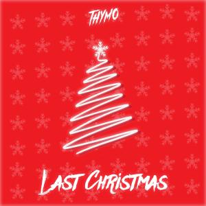 收聽Thymo的Last Christmas歌詞歌曲