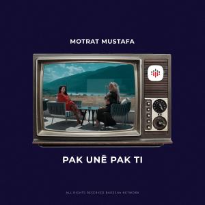 ดาวน์โหลดและฟังเพลง Pak unë pak ti พร้อมเนื้อเพลงจาก Motrat Mustafa