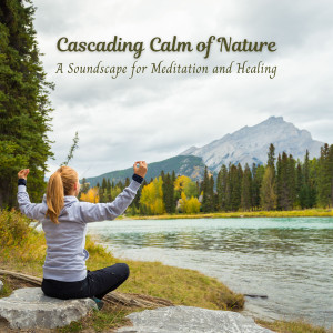 Water and River Sounds的专辑Cascading Calm of Nature: A Soundscape for Meditation and Healing