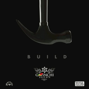 收聽Gavinchi Brown的Build歌詞歌曲