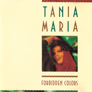 ดาวน์โหลดและฟังเพลง Forbidden Colors พร้อมเนื้อเพลงจาก Tania Maria