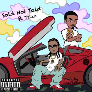Flip Major的專輯Sold Not Told (feat. Trizz) (Explicit)