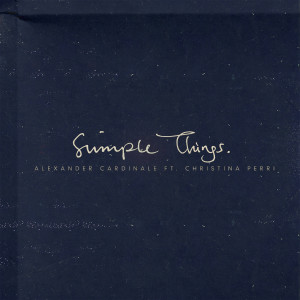 收聽Alexander Cardinale的Simple Things (feat. Christina Perri)歌詞歌曲