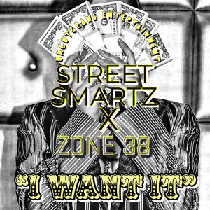 อัลบัม I Want It (feat. ZONE 38) [Explicit] ศิลปิน Street Smartz