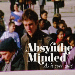 Absynthe Minded的專輯As It Ever Was