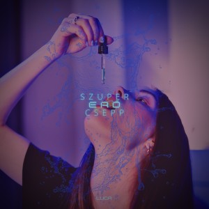 Listen to sZUPEReRŐcSEPP song with lyrics from Luca