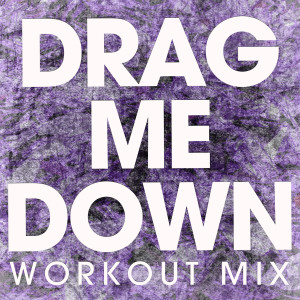 ดาวน์โหลดและฟังเพลง Drag Me Down (Extended Workout Mix) พร้อมเนื้อเพลงจาก Power Music Workout