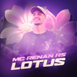 收聽MC Renan R5的Lotús歌詞歌曲