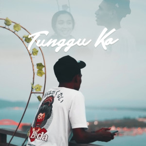 收听Atta Philips的Tunggu Ko歌词歌曲