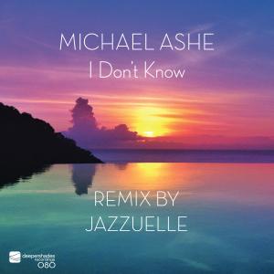 Jazzuelle的專輯I Don't Know (Remix by Jazzuelle)