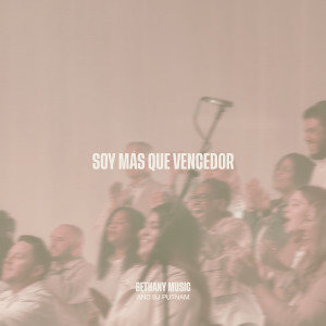 收聽Bethany Music的Soy Más Que Vencedor歌詞歌曲