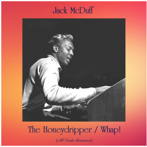 Album The Honeydripper / Whap! (All Tracks Remastered) from 
