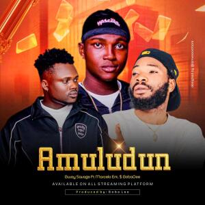 อัลบัม Amuludun (feat. Bobo Dee Kebe & Marcelo Ent.) ศิลปิน BWOY SAVAGE