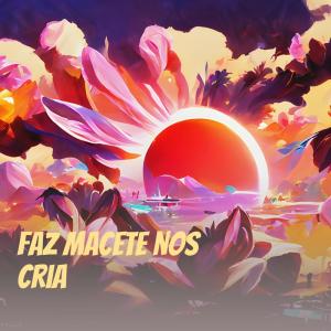 ดาวน์โหลดและฟังเพลง Faz Macete nos Cria (Remastered|2023|Explicit) พร้อมเนื้อเพลงจาก TR DO DP