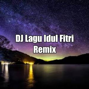 Album DJ Lagu Idul Fitri Remix oleh Nada