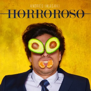 ดาวน์โหลดและฟังเพลง Horroroso พร้อมเนื้อเพลงจาก Andrés Iwasaki