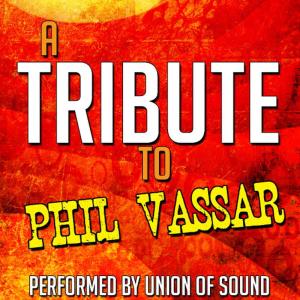 Union Of Sound的專輯A Tribute to Phil Vassar