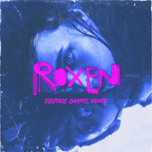 Roxen的專輯Cenusa (Electric Chapel Remix)