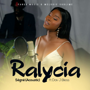 Dengarkan lagu Ségné (Version acoustic) nyanyian Ralycia dengan lirik