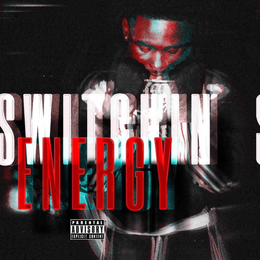 SWITCHIN' ENERGY (Explicit)