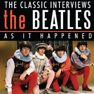The Beatles Interviews的專輯As It Happened - The Classic Interviews