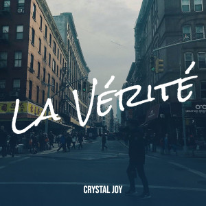 Dengarkan lagu La Vérité nyanyian Crystal Joy dengan lirik