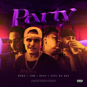 ดาวน์โหลดและฟังเพลง Party (Explicit) พร้อมเนื้อเพลงจาก LRM