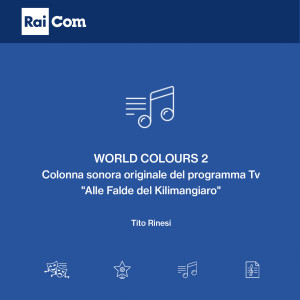 World Colours, Vol. 2 (Colonna sonora originale del programma Tv "Alle Falde del Kilimangiaro") dari Tito Rinesi