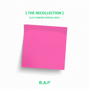 Album B.A.P CONCERT SPECIAL SOLO 'THE RECOLLECTION' oleh B.A.P