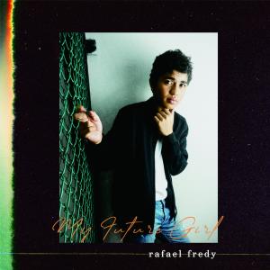 Album My Future Girl from Rafael Fredy
