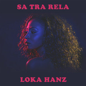 Listen to Sa Tra Rela song with lyrics from Loka Hanz