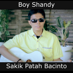 Dengarkan Sakik Patah Bacinto lagu dari Boy Shandy dengan lirik