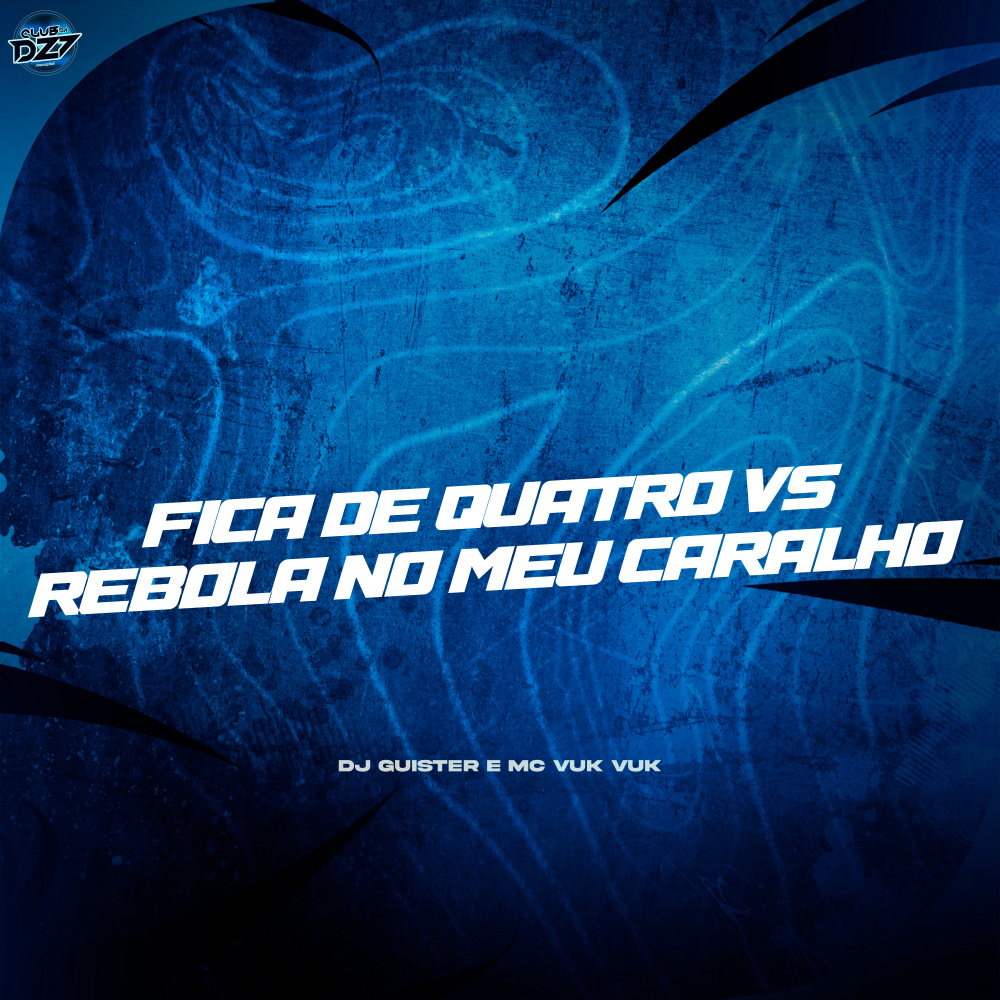 FICA DE QUATRO Vs REBOLA NO MEU CARALHO (Explicit)