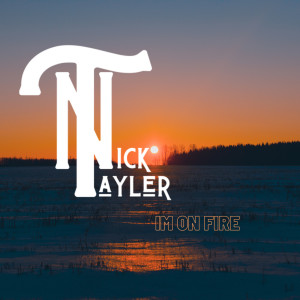 收听Nick Tayler的Im on Fire歌词歌曲