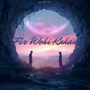 Album Fir Wohi Kahani oleh Shri Krishna