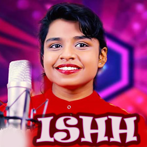 Listen to ISHH song with lyrics from Alisha Mishra