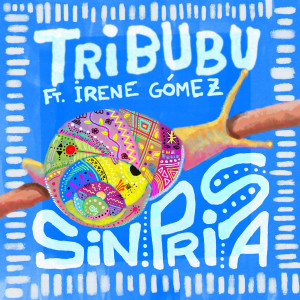 ดาวน์โหลดและฟังเพลง Sin prisa พร้อมเนื้อเพลงจาก Tribubu