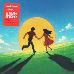 ดาวน์โหลดและฟังเพลง A Little More พร้อมเนื้อเพลงจาก James Alyn