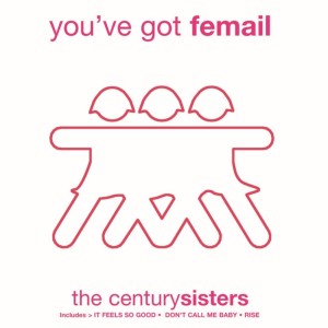 The Century Sisters的專輯You've Got Femail