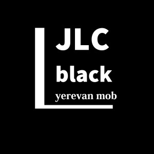 Listen to Jlc Black(Yerevan Mob) (Explicit) song with lyrics from JLC