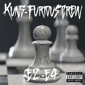 Listen to E2 E4 (Explicit) song with lyrics from Kung-Furious Crew