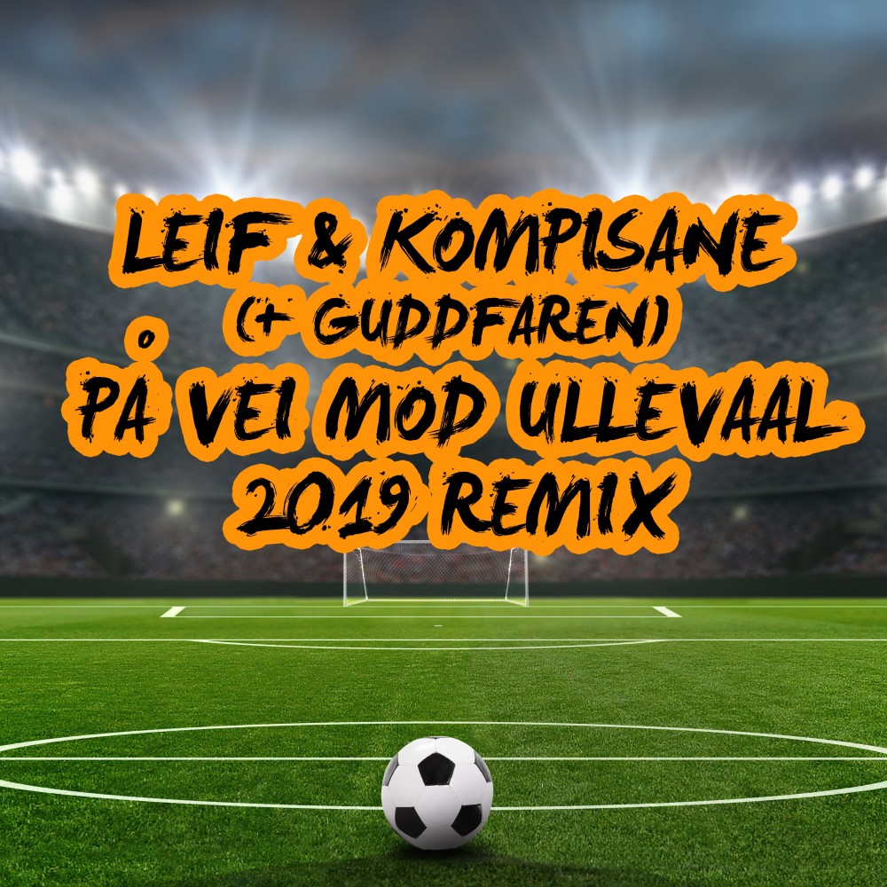 På Vei Mod Ullevaal (2019 Remix)