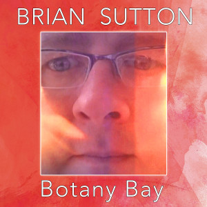 收听brian sutton的Botany Bay歌词歌曲