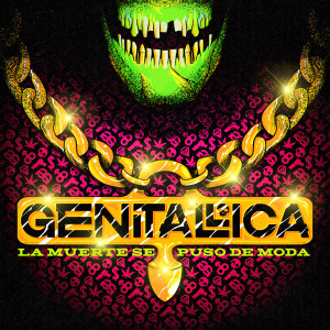 อัลบัม La muerte se puso de moda ศิลปิน Genitallica