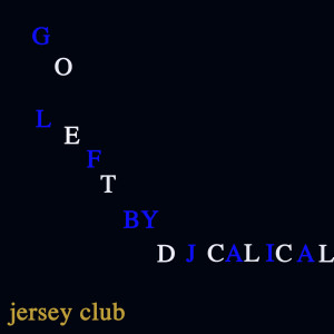 ดาวน์โหลดและฟังเพลง Go Left ( Jersey Club ) พร้อมเนื้อเพลงจาก Dj CaliCal