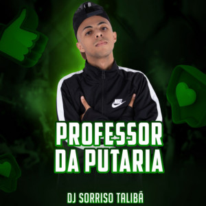 ดาวน์โหลดและฟังเพลง Professor da Putaria (Explicit) พร้อมเนื้อเพลงจาก DJ Sorriso Talibã
