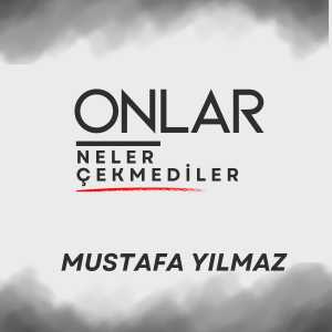 Album Onlar Neler Çekmediler from Mustafa Yılmaz
