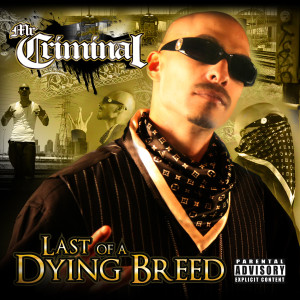 Mr.Criminal的专辑Last of a Dying Breed (Explicit)