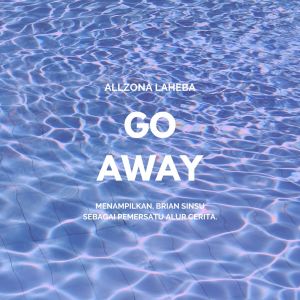 ดาวน์โหลดและฟังเพลง GO AWAY พร้อมเนื้อเพลงจาก ALLZONA LAHEBA
