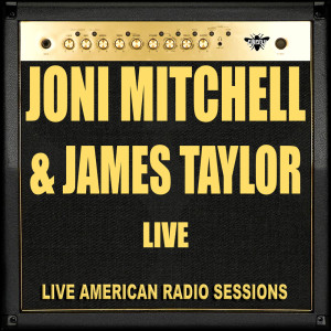 Album Joni Mitchell & James Taylor - Live from Joni Mitchell